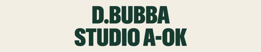 D.bubba studio a-ok